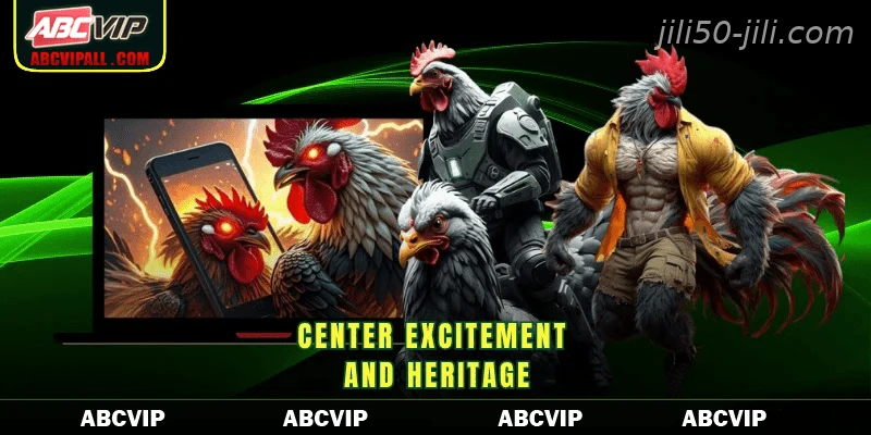 Center excitement and heritage