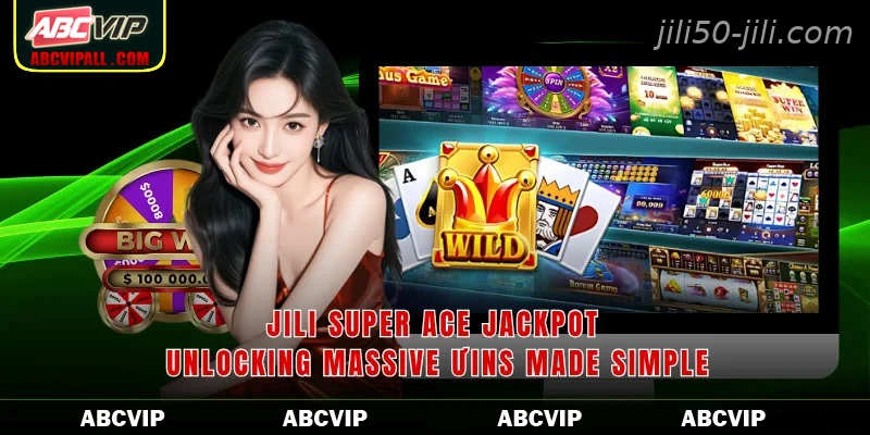 Jili Super Ace Jackpot Unlocking Massive Ưins Made Simple