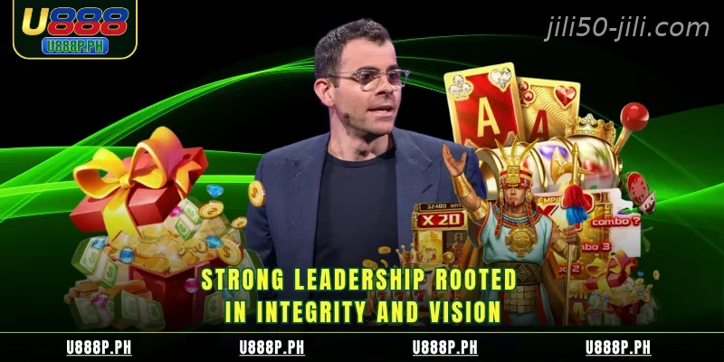 Strong leadership rooted in integrity and vision